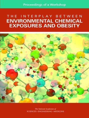 cover image of The Interplay Between Environmental Chemical Exposures and Obesity